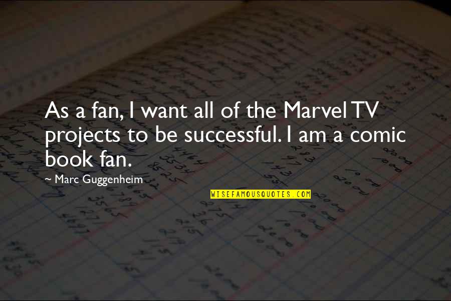 Vzpomen Quotes By Marc Guggenheim: As a fan, I want all of the Vzpomen Quotes By Marc Guggenheim: As a fan, I want all of the