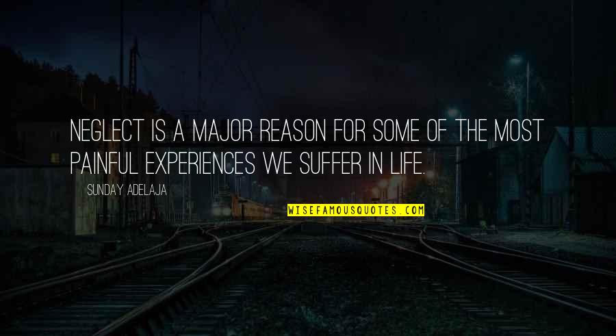 Vzpomenout Quotes By Sunday Adelaja: Neglect is a major reason for some of Vzpomenout Quotes By Sunday Adelaja: Neglect is a major reason for some of