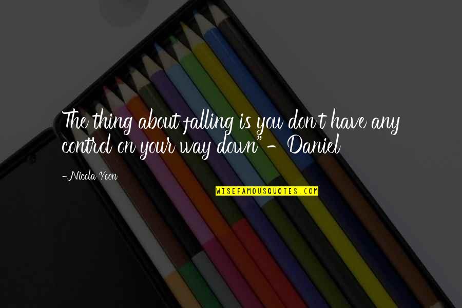 Vztahy A M Ty Quotes By Nicola Yoon: The thing about falling is you don't have