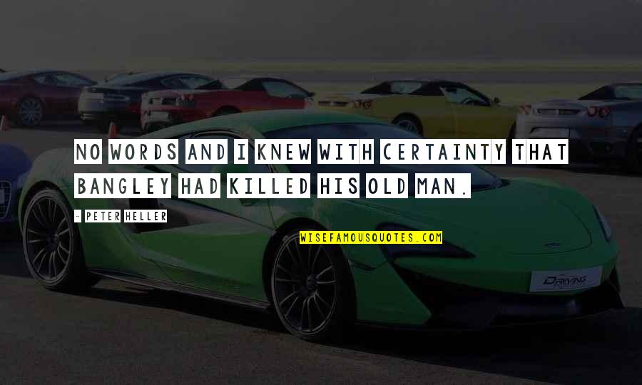 Vztahy V Quotes By Peter Heller: No words and I knew with certainty that