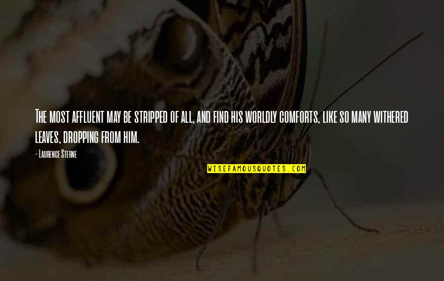 Vzw Quotes By Laurence Sterne: The most affluent may be stripped of all, Vzw Quotes By Laurence Sterne: The most affluent may be stripped of all,