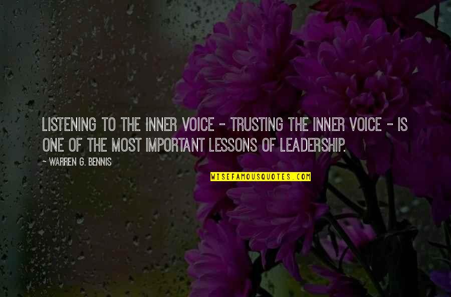 W Bennis Quotes By Warren G. Bennis: Listening to the inner voice - trusting the