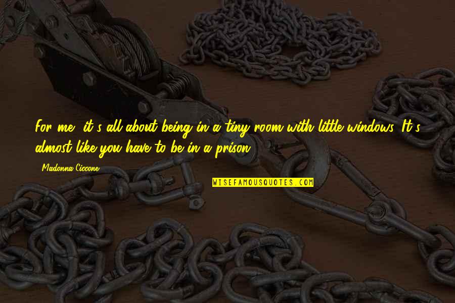 W.e. Madonna Quotes By Madonna Ciccone: For me, it's all about being in a W.e. Madonna Quotes By Madonna Ciccone: For me, it's all about being in a