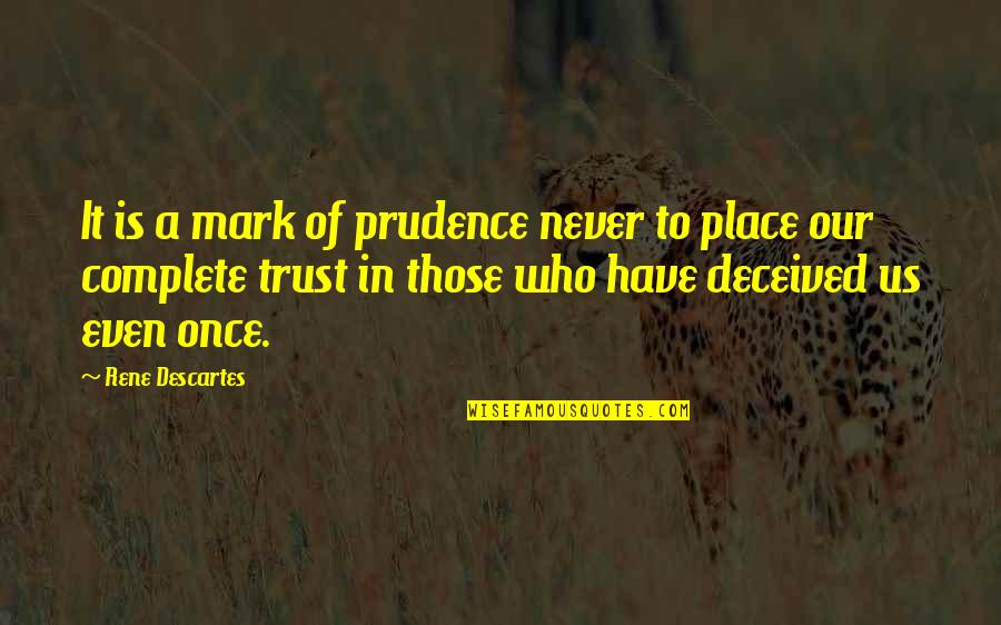 W.f Kumuyi Quotes By Rene Descartes: It is a mark of prudence never to