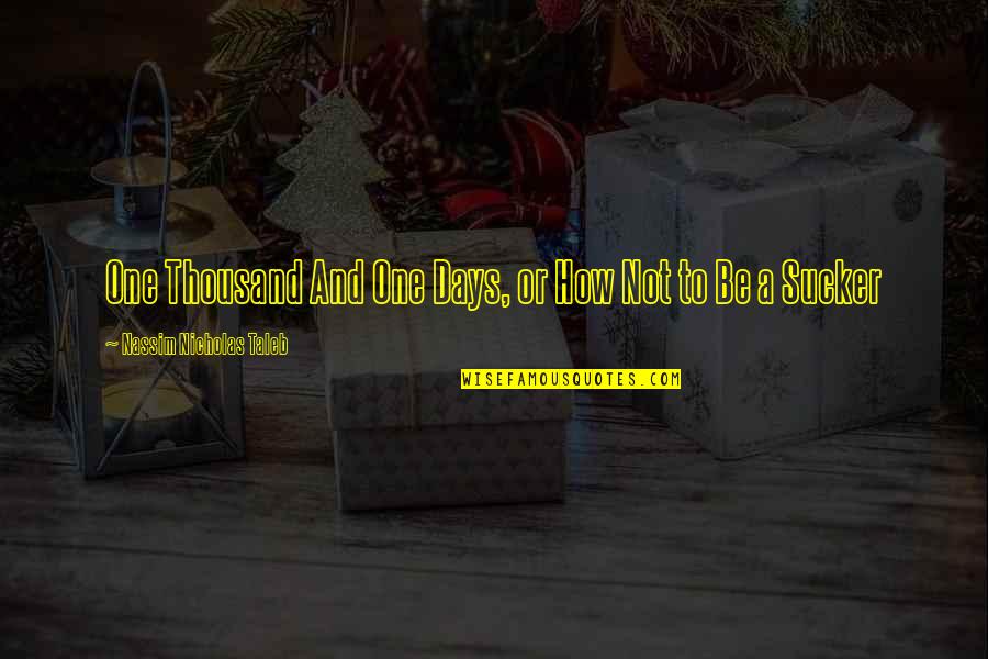 W G Online Textbook Quotes By Nassim Nicholas Taleb: One Thousand And One Days, or How Not
