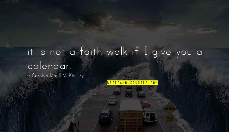 W.g.p. Calendar Quotes By Carolyn Maull McKinstry: it is not a faith walk if I