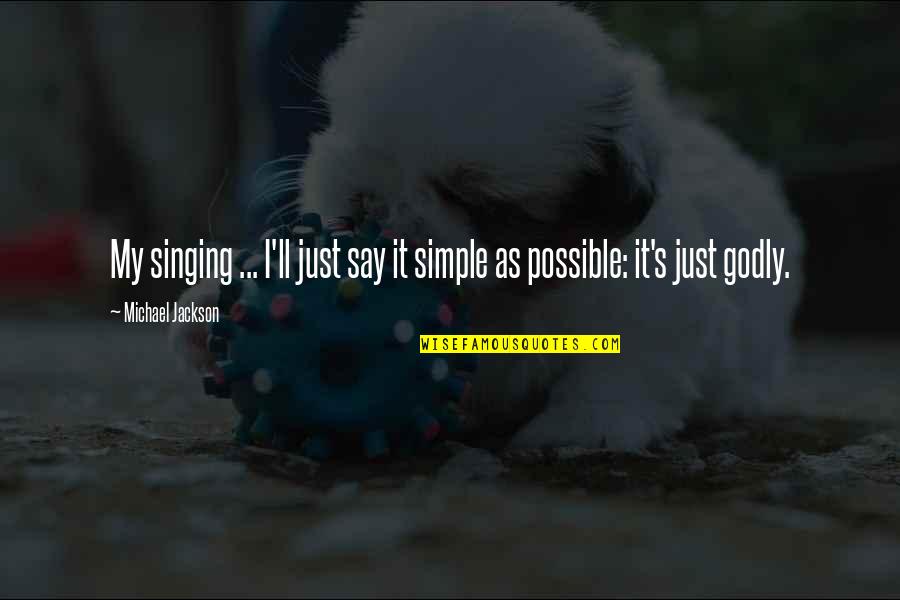 W Hrungsrechner Yahoo Quotes By Michael Jackson: My singing ... I'll just say it simple W Hrungsrechner Yahoo Quotes By Michael Jackson: My singing ... I'll just say it simple