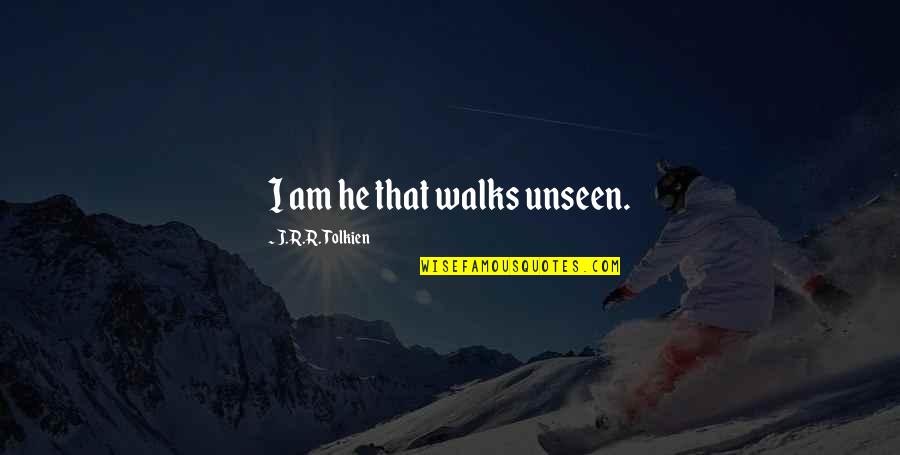 W N Bilbo Quotes By J.R.R. Tolkien: I am he that walks unseen.