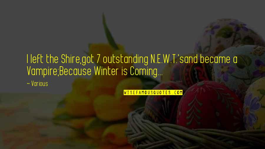 W N Quotes By Various: I left the Shire,got 7 outstanding N.E.W.T.'sand became