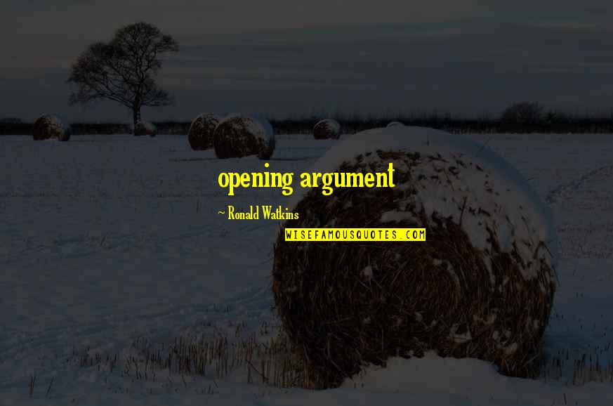 W Rmer F R Zuhause Quotes By Ronald Watkins: opening argument