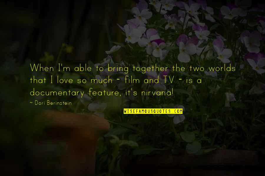 W Two Worlds Quotes By Dori Berinstein: When I'm able to bring together the two