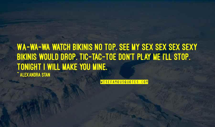 Wa I Quotes By Alexandra Stan: Wa-wa-wa watch bikinis no top. See my sex Wa I Quotes By Alexandra Stan: Wa-wa-wa watch bikinis no top. See my sex