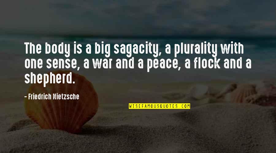 Waaaaaaa Quotes By Friedrich Nietzsche: The body is a big sagacity, a plurality