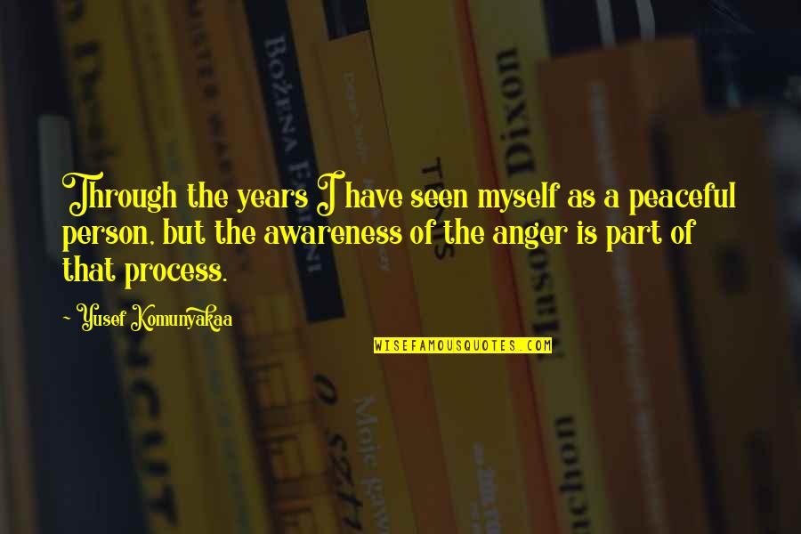 Waaaaaaa Quotes By Yusef Komunyakaa: Through the years I have seen myself as