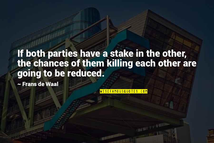 Waal's Quotes By Frans De Waal: If both parties have a stake in the