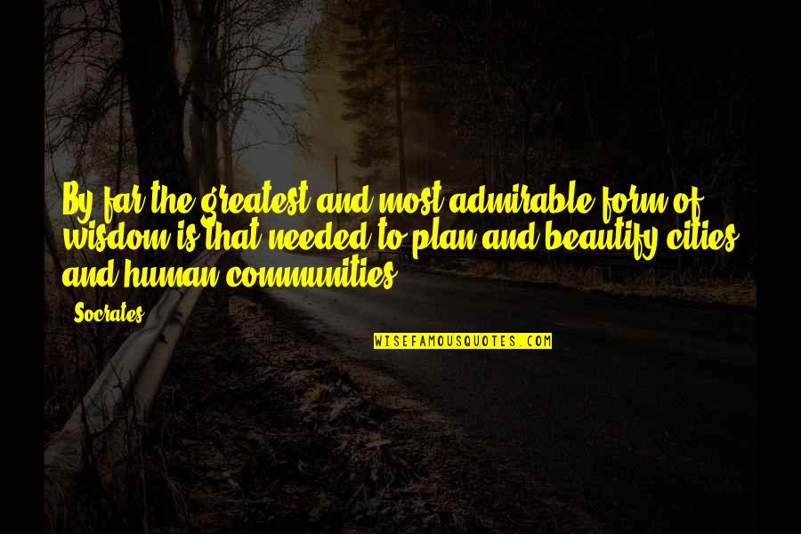Waanders Uitgeverij Quotes By Socrates: By far the greatest and most admirable form Waanders Uitgeverij Quotes By Socrates: By far the greatest and most admirable form