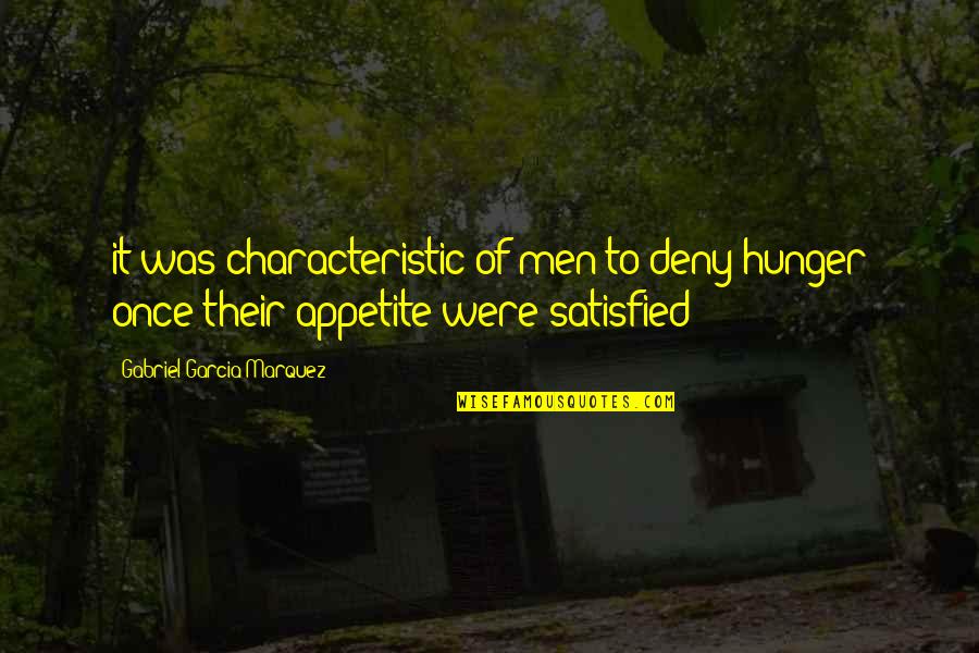 Wachauerhof Quotes By Gabriel Garcia Marquez: it was characteristic of men to deny hunger Wachauerhof Quotes By Gabriel Garcia Marquez: it was characteristic of men to deny hunger