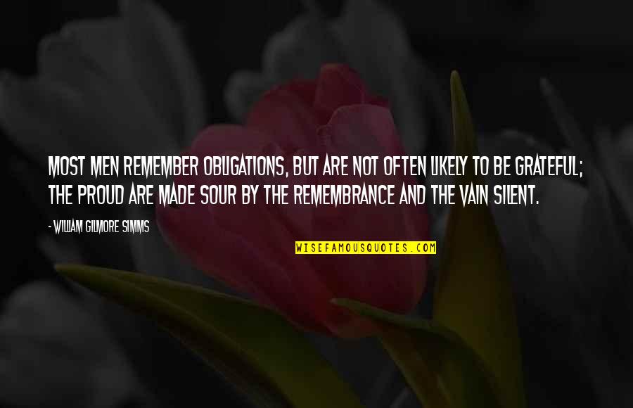 Wachholz Obituaries Quotes By William Gilmore Simms: Most men remember obligations, but are not often Wachholz Obituaries Quotes By William Gilmore Simms: Most men remember obligations, but are not often
