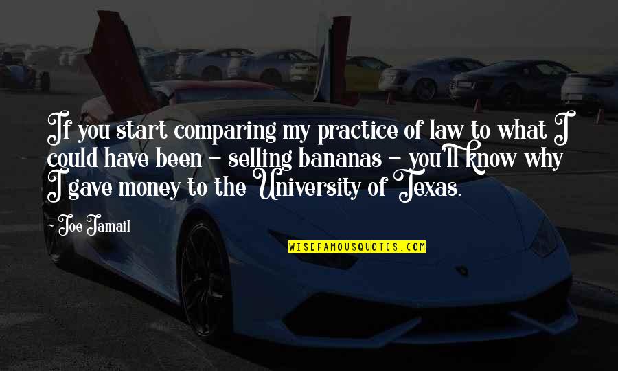 Wacholderdrossel Quotes By Joe Jamail: If you start comparing my practice of law