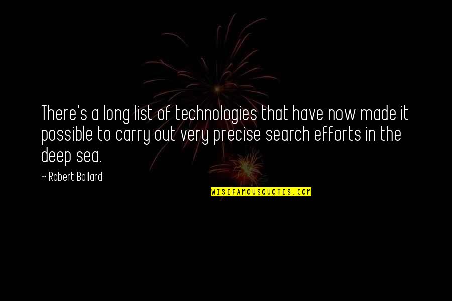 Wachowski Quotes By Robert Ballard: There's a long list of technologies that have