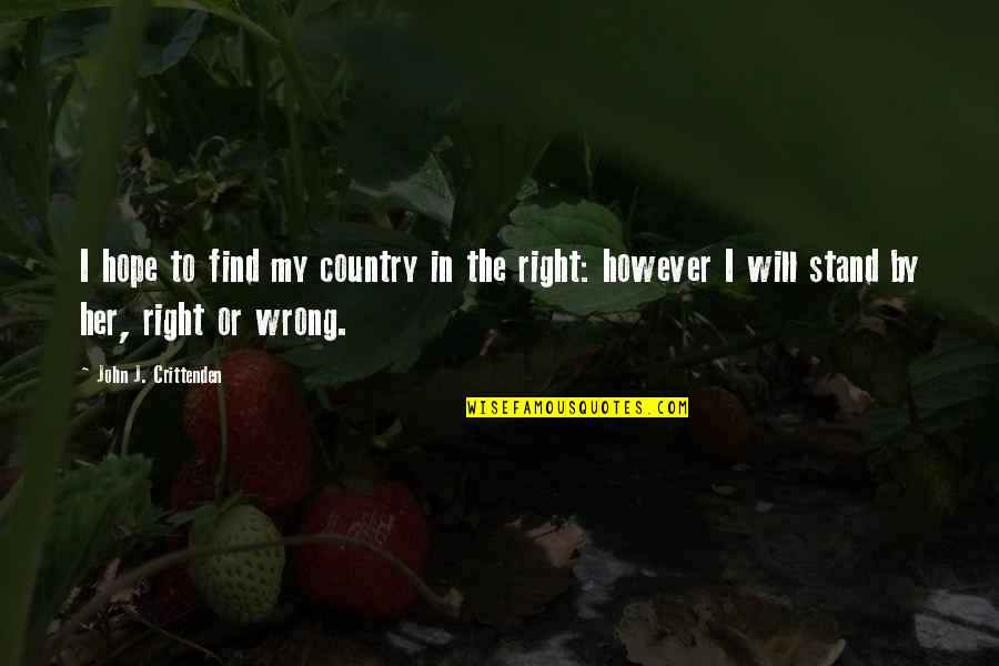 Wachsberger's Quotes By John J. Crittenden: I hope to find my country in the