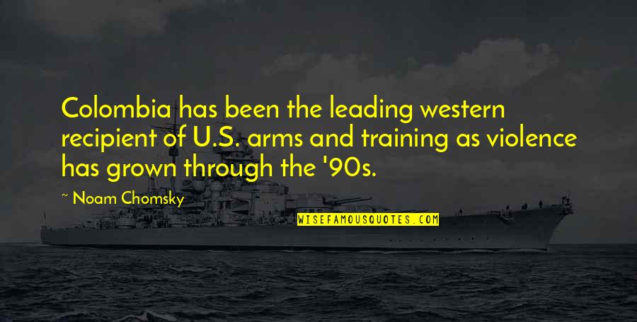 Wachsman Homes Quotes By Noam Chomsky: Colombia has been the leading western recipient of