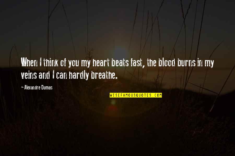 Wachtten Quotes By Alexandre Dumas: When I think of you my heart beats Wachtten Quotes By Alexandre Dumas: When I think of you my heart beats