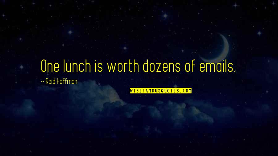 Wackerman Funeral Parlor Quotes By Reid Hoffman: One lunch is worth dozens of emails. Wackerman Funeral Parlor Quotes By Reid Hoffman: One lunch is worth dozens of emails.