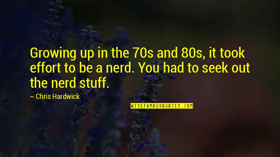 Wackier Quotes By Chris Hardwick: Growing up in the 70s and 80s, it Wackier Quotes By Chris Hardwick: Growing up in the 70s and 80s, it