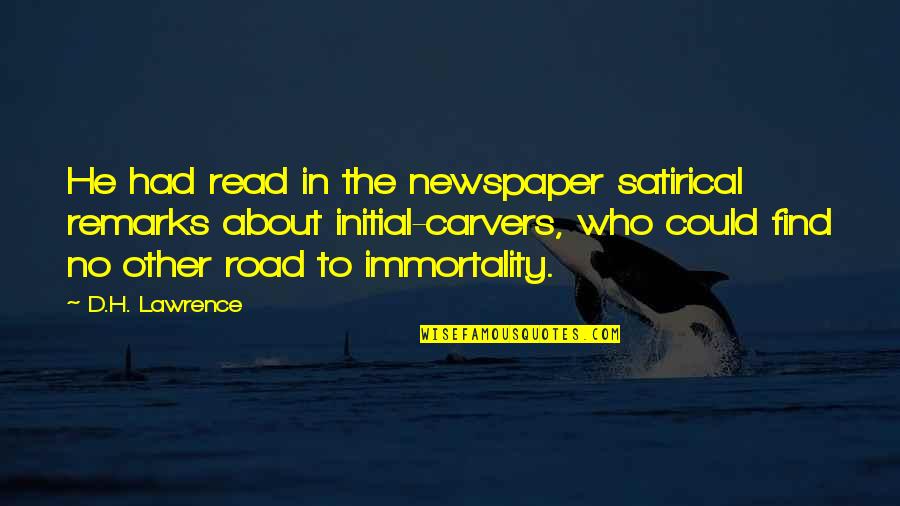 Wackiness Is Not Always Funny Quotes By D.H. Lawrence: He had read in the newspaper satirical remarks Wackiness Is Not Always Funny Quotes By D.H. Lawrence: He had read in the newspaper satirical remarks
