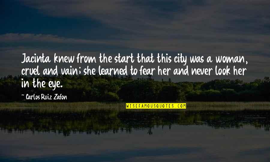Wacking Org Quotes By Carlos Ruiz Zafon: Jacinta knew from the start that this city