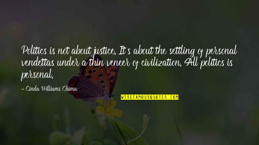Wacky Photos Quotes By Cinda Williams Chima: Politics is not about justice. It's about the Wacky Photos Quotes By Cinda Williams Chima: Politics is not about justice. It's about the