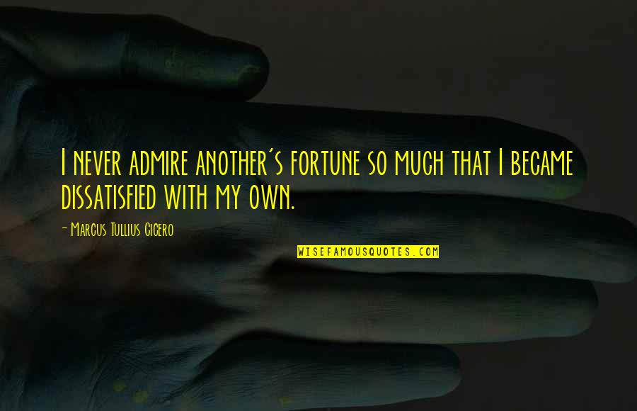 Wacky Wednesday Fitness Quotes By Marcus Tullius Cicero: I never admire another's fortune so much that