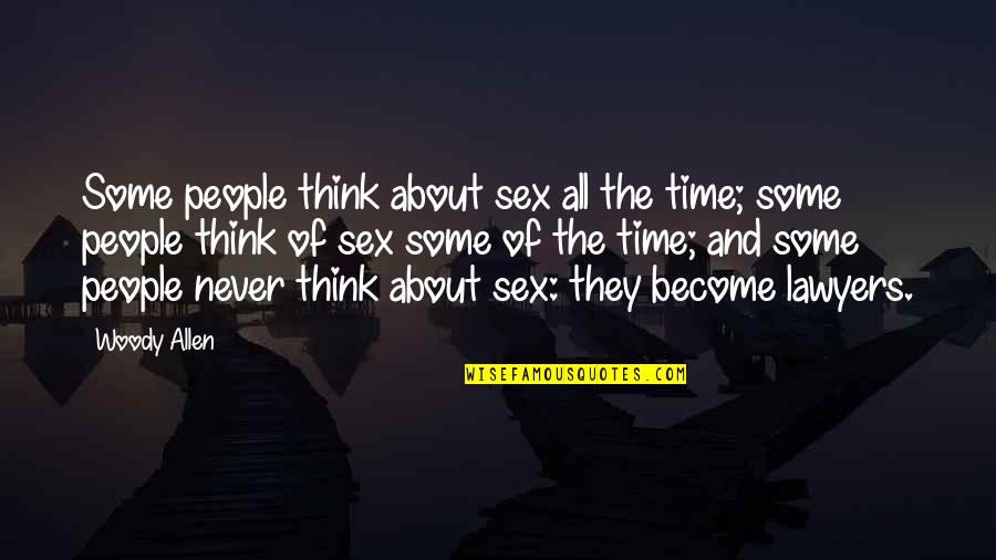 Waclawa Wisniewski Quotes By Woody Allen: Some people think about sex all the time; Waclawa Wisniewski Quotes By Woody Allen: Some people think about sex all the time;
