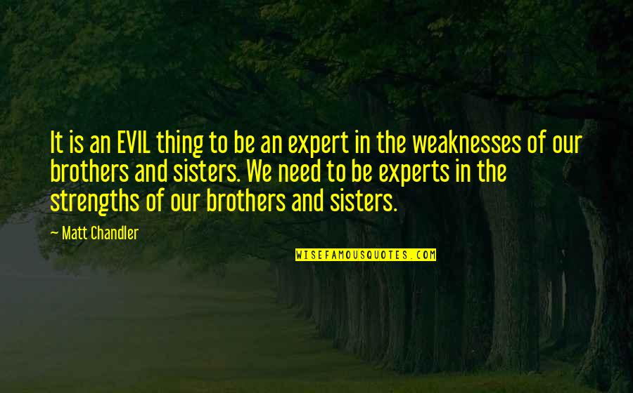 Waco Siege Quotes By Matt Chandler: It is an EVIL thing to be an