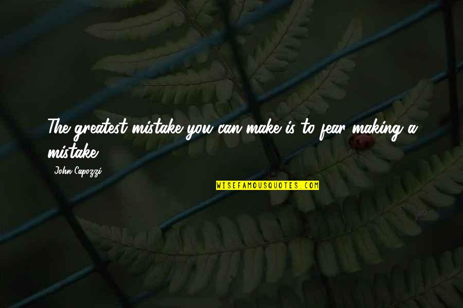 Wadada Leo Quotes By John Capozzi: The greatest mistake you can make is to