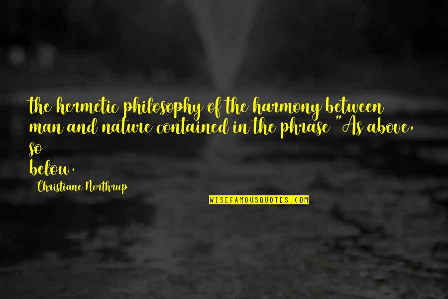 Waddingham And Urbaitis Quotes By Christiane Northrup: the hermetic philosophy of the harmony between man