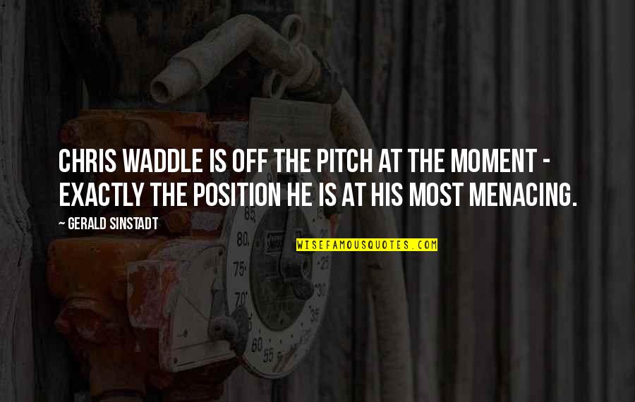 Waddle Quotes By Gerald Sinstadt: Chris Waddle is off the pitch at the