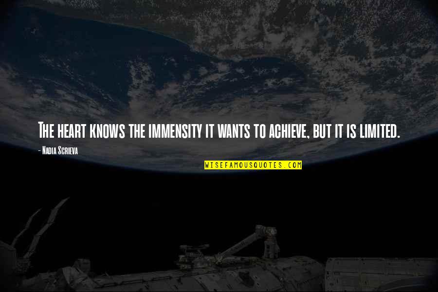 Waddled Away Quotes By Nadia Scrieva: The heart knows the immensity it wants to