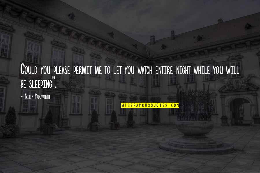 Wadhera Md Quotes By Nitin Yaduvanshi: Could you please permit me to let you Wadhera Md Quotes By Nitin Yaduvanshi: Could you please permit me to let you