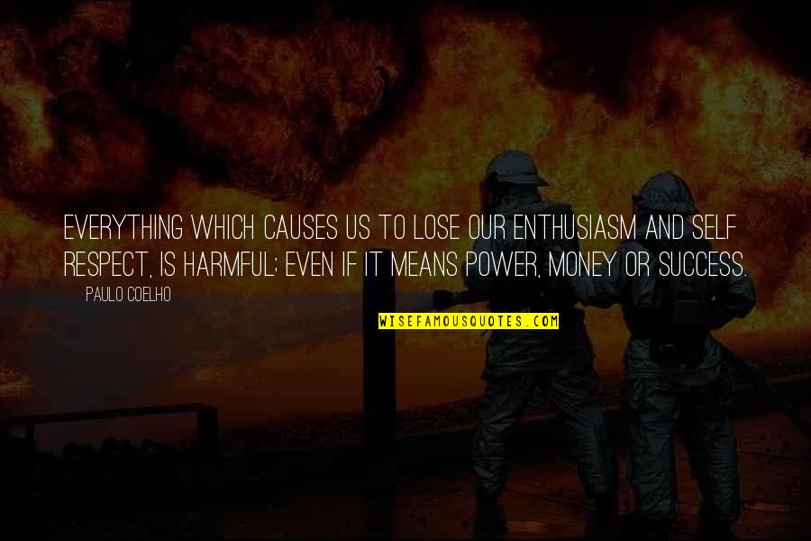 Wadhera Md Quotes By Paulo Coelho: Everything which causes us to lose our enthusiasm
