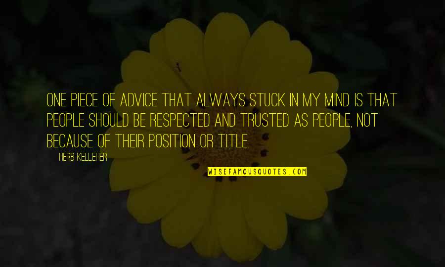 Wadi E Kalam Quotes By Herb Kelleher: One piece of advice that always stuck in Wadi E Kalam Quotes By Herb Kelleher: One piece of advice that always stuck in