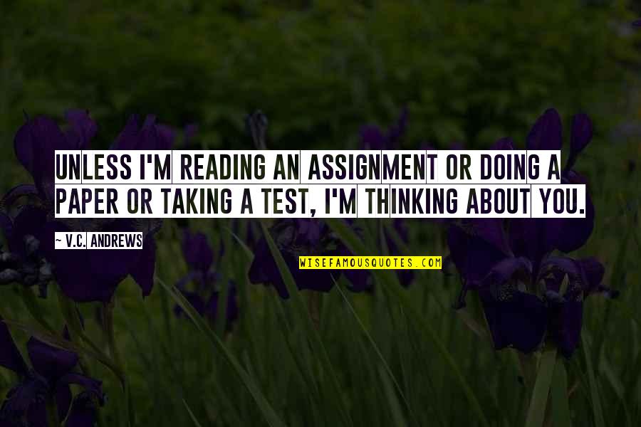 Wadimas Quotes By V.C. Andrews: Unless i'm reading an assignment or doing a Wadimas Quotes By V.C. Andrews: Unless i'm reading an assignment or doing a
