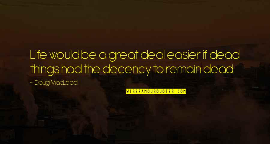 Wadjda Movie Quotes By Doug MacLeod: Life would be a great deal easier if