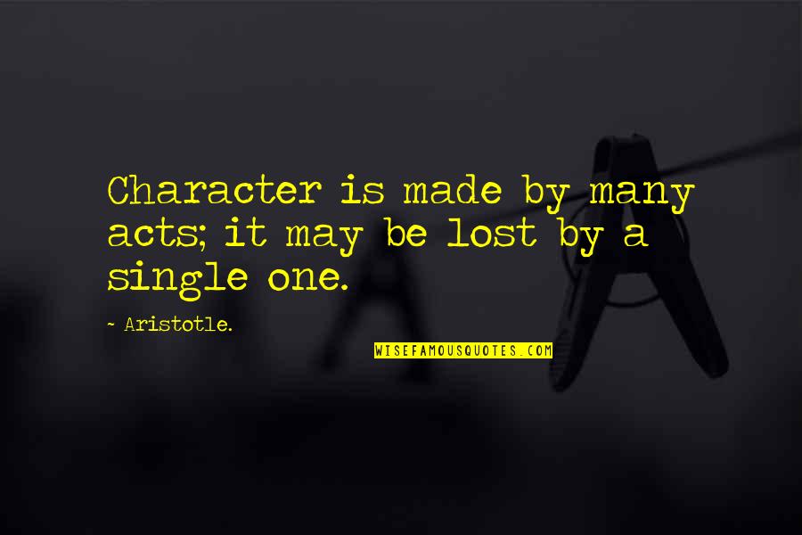 Wael Kfoury Quotes By Aristotle.: Character is made by many acts; it may