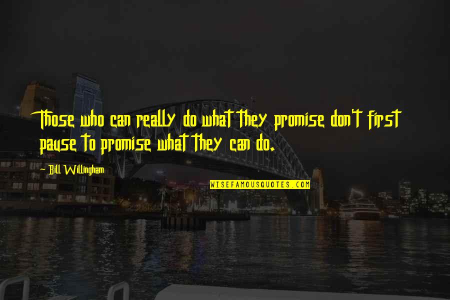 Waelkens Loodgieter Quotes By Bill Willingham: Those who can really do what they promise Waelkens Loodgieter Quotes By Bill Willingham: Those who can really do what they promise
