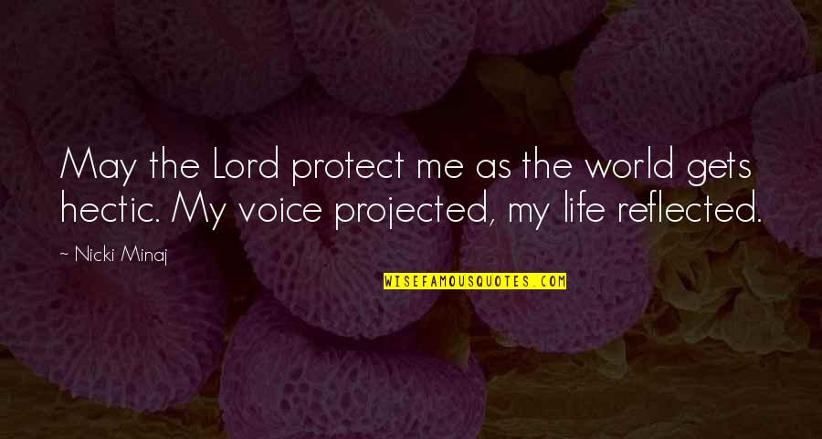 Waernicke Hille Quotes By Nicki Minaj: May the Lord protect me as the world