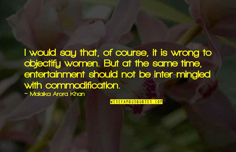 Wafat Seno Quotes By Malaika Arora Khan: I would say that, of course, it is Wafat Seno Quotes By Malaika Arora Khan: I would say that, of course, it is