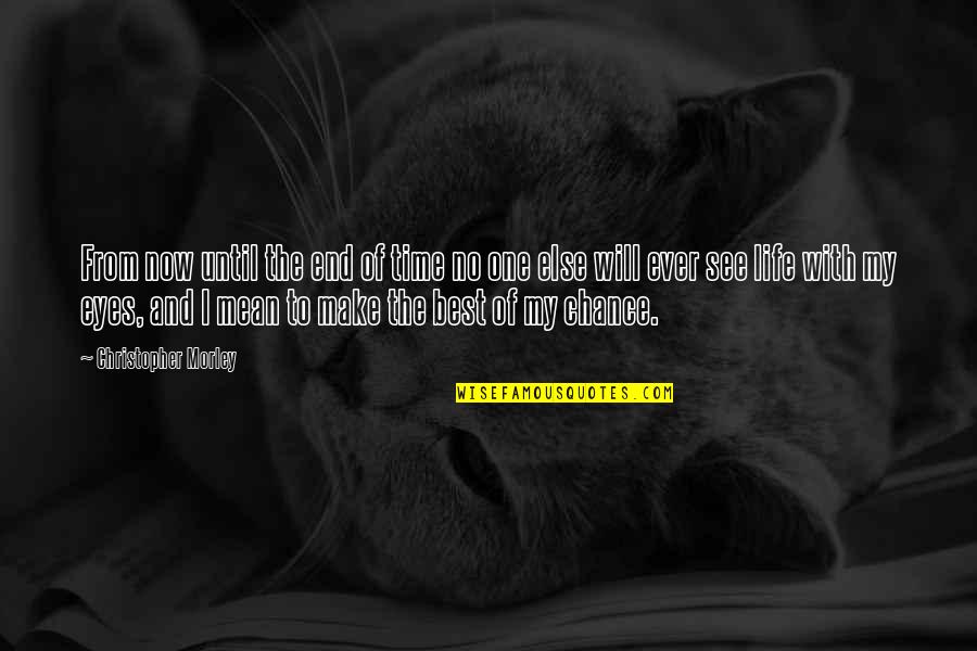 Wafer Seals Quotes By Christopher Morley: From now until the end of time no Wafer Seals Quotes By Christopher Morley: From now until the end of time no