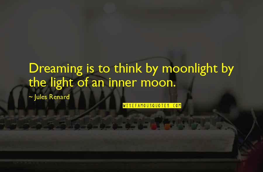 Waffle And Coffee Quotes By Jules Renard: Dreaming is to think by moonlight by the